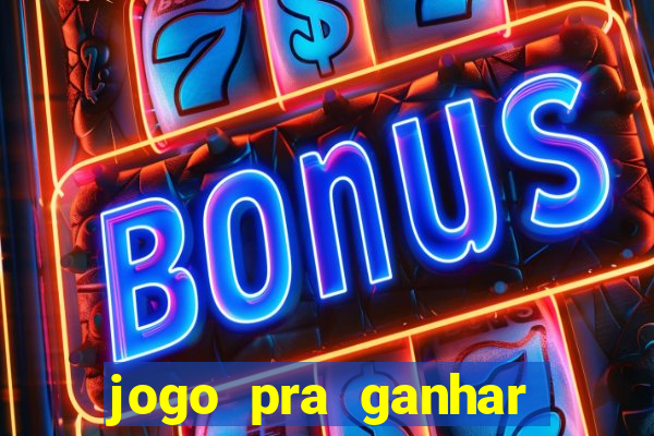 jogo pra ganhar dinheiro sem depositar